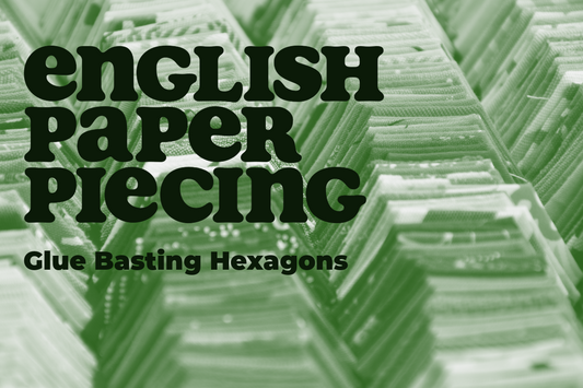 English Paper Piecing | Glue Basting Hexagons